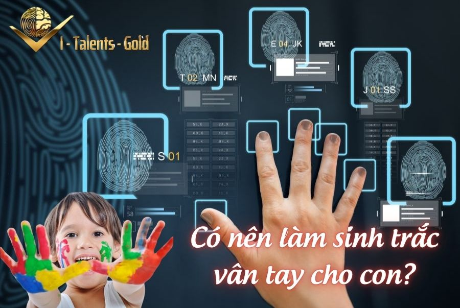 có nên làm sinh trắc vân tay cho con